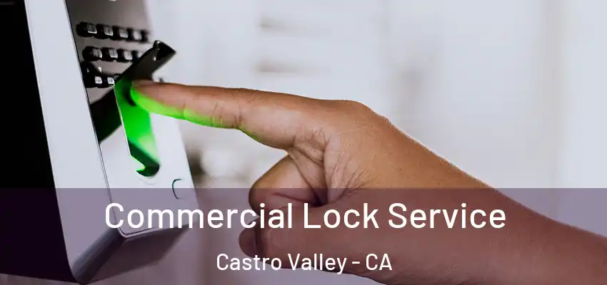  Commercial Lock Service Castro Valley - CA