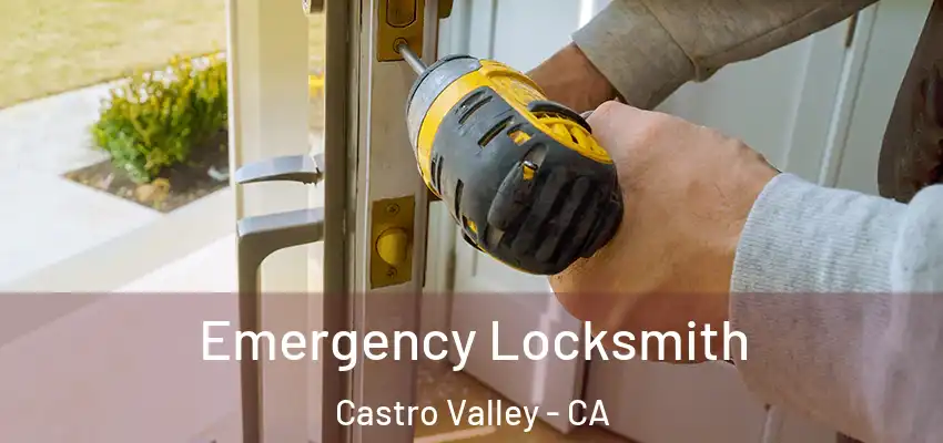  Emergency Locksmith Castro Valley - CA