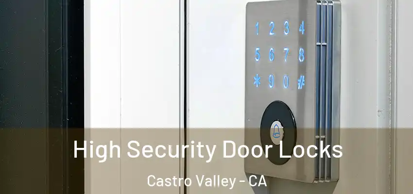  High Security Door Locks Castro Valley - CA